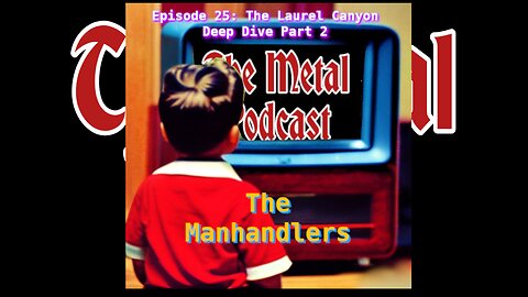 The Metal Podcast: How The CIA Created Laurel Canyon To Steal Your Country Part 2