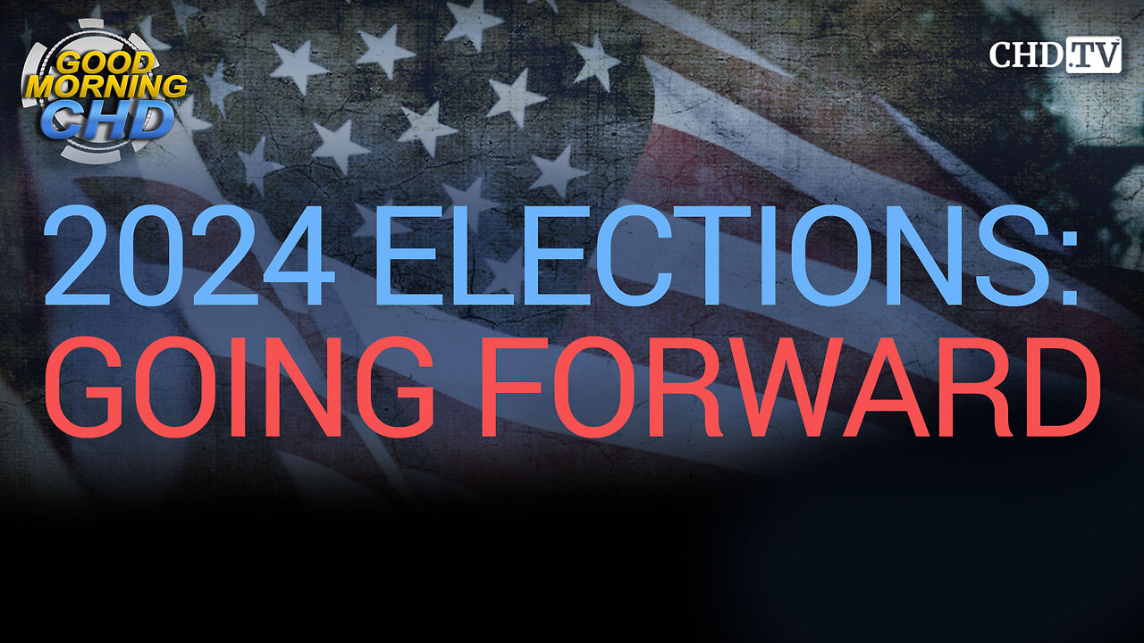 2024 Elections: Going Forward