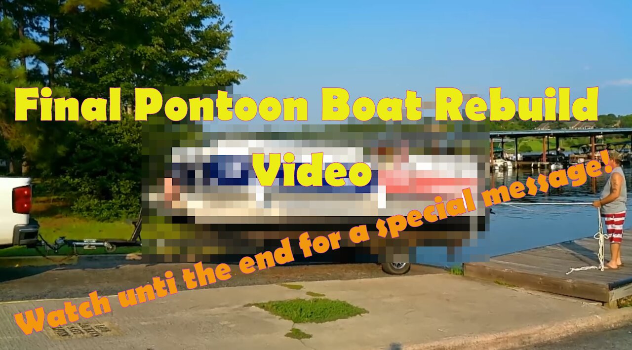 Pontoon Rebuild is Complete! Watch till end for a special message!