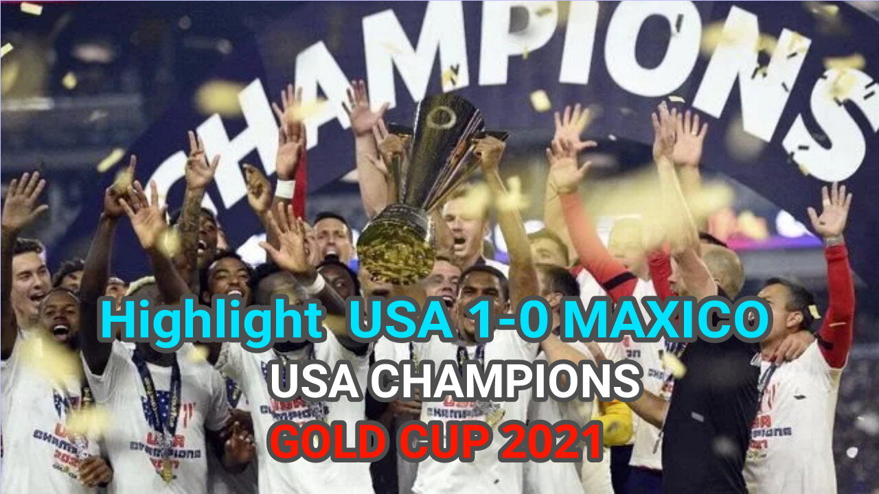 USA 1-0 MAXICO CHAMPIONS GOLD CUP 2021