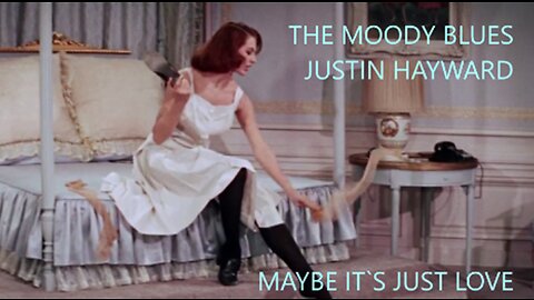 THE MOODY BLUES - JUSTIN HAYWARD - MAYBE IT`S JUST LOVE - CYD C. DANCER