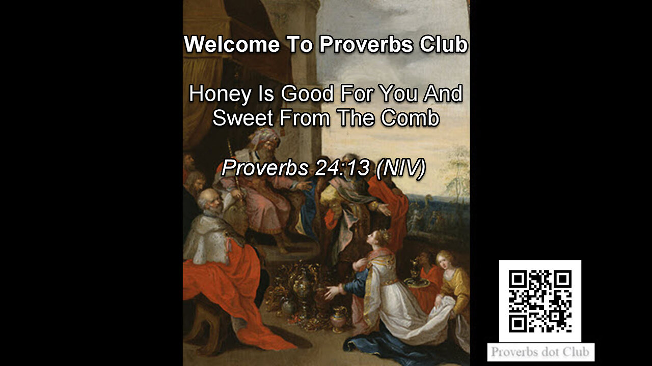 Honey Is Good For You And Sweet From The Comb - Proverbs 24:13