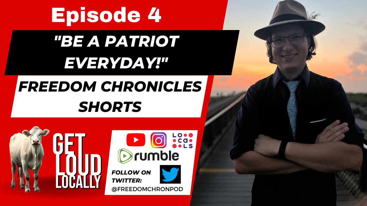 Freedom Chronicles Shorts - Ep. 4 - "Be a Patriot Everyday!"