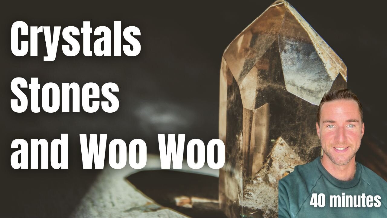 Stones, Crystals, and the Woo woo