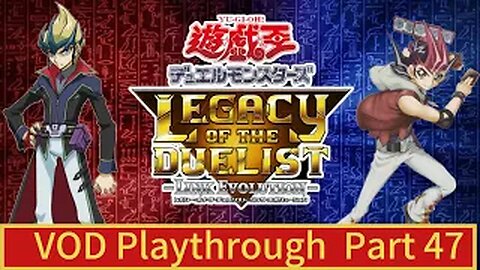 (VOD) Yu-Gi-Oh! Legacy Of The Duelist - Live Part:47