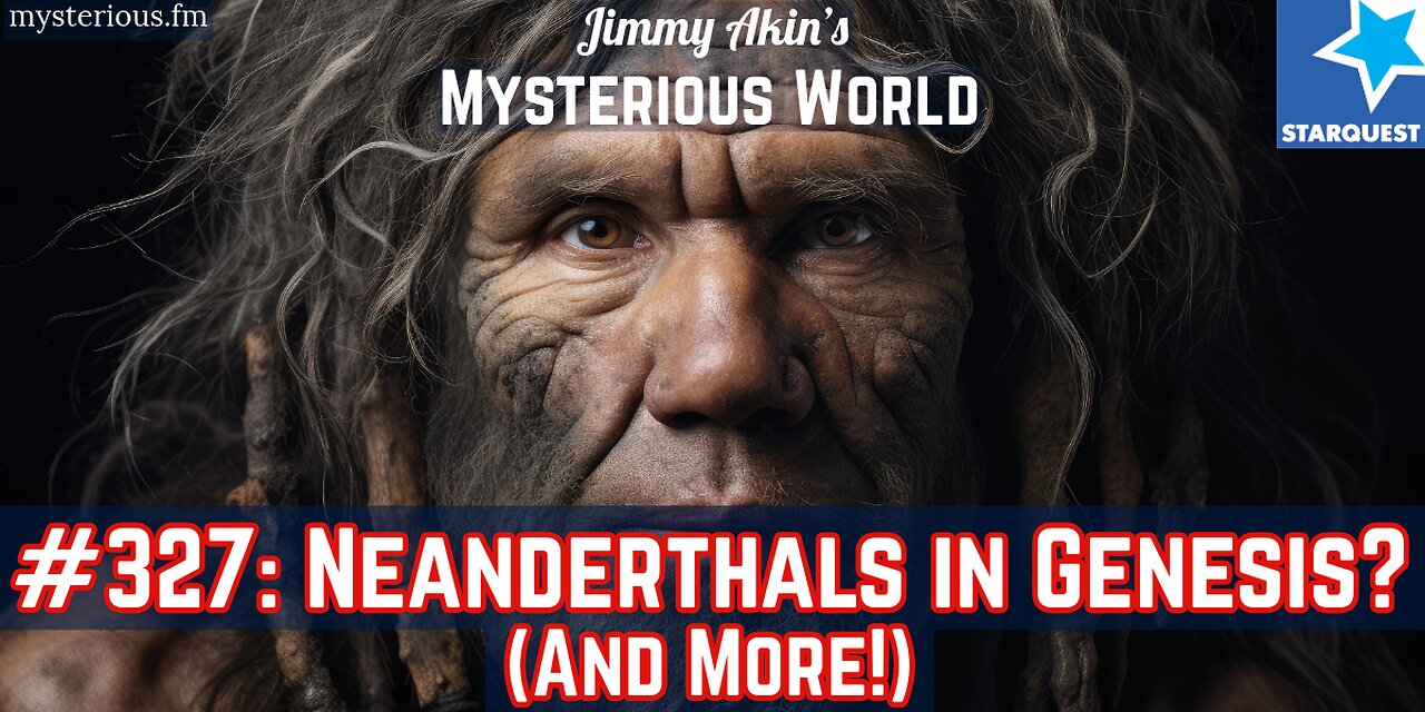 Neanderthals in Genesis? (Weird Questions) - Jimmy Akin's Mysterious World