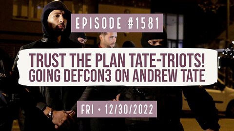 Owen Benjamin | #1581 Trust The Plan Tate-triots! Going DefCon 3 On Andrew Tate