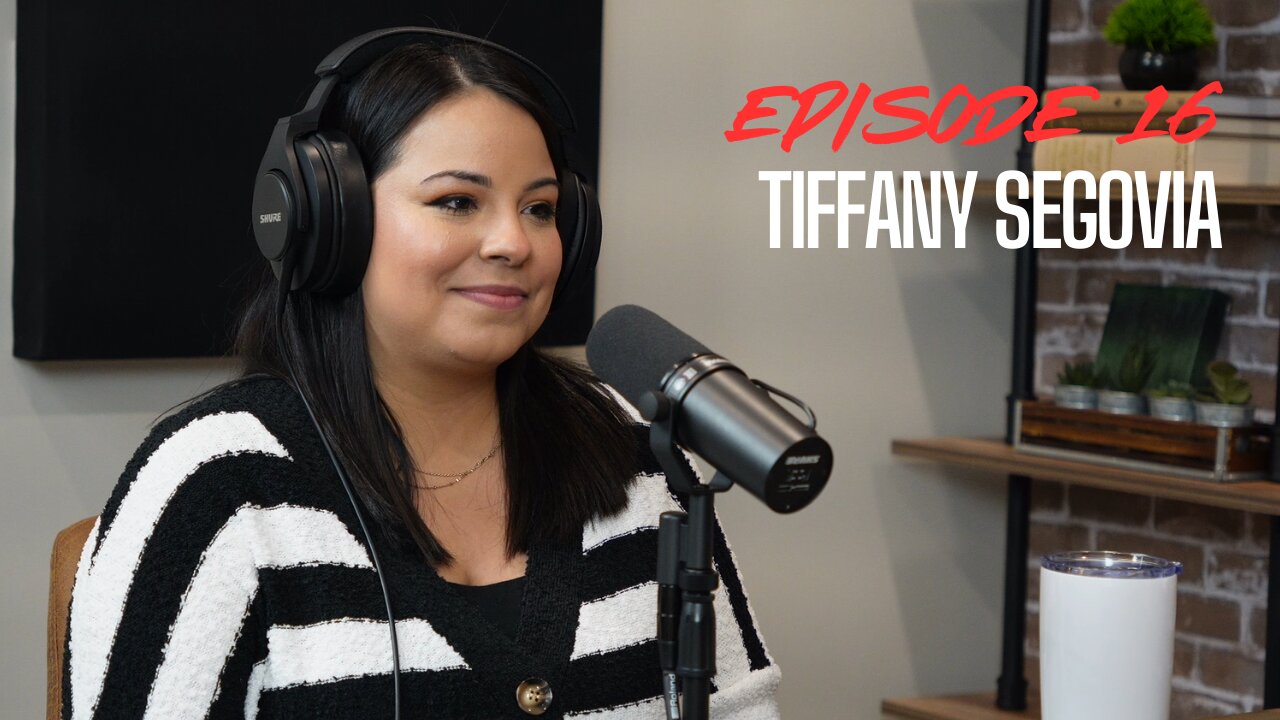 Episode 16 - Tiffany Segovia