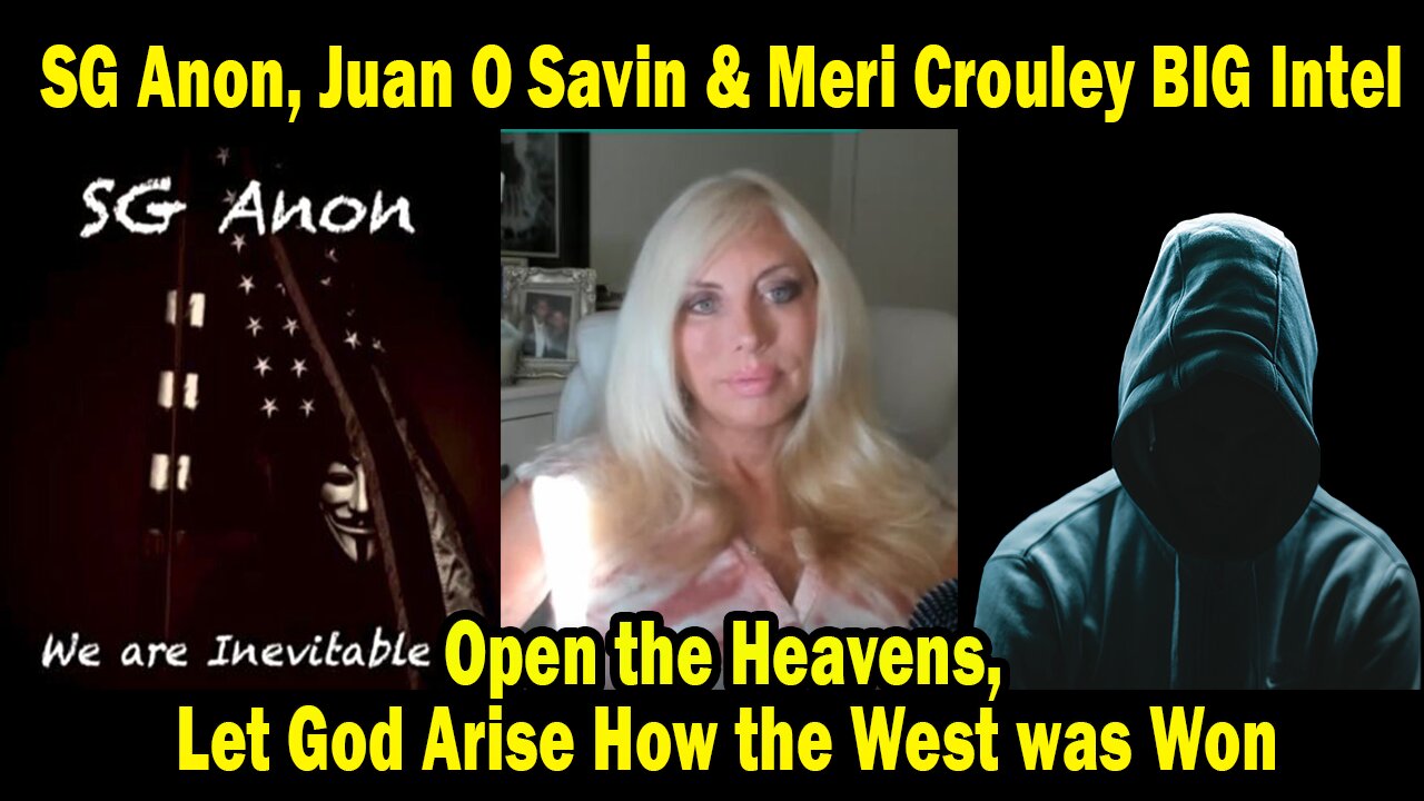 SG Anon, Juan O Savin & Meri Crouley BIG Intel Nov 11