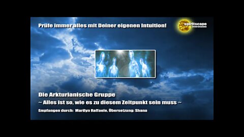 Die Arkturianische Gruppe - Alles ist so, wie es zu diesem Zeitpunkt sein muss