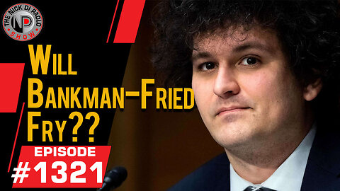 Will Bankman-Fried Fry? | Nick Di Paolo Show #1321