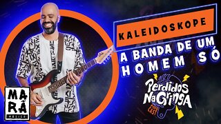 Kaleidoskope - A Banda de um homem só | 055 #Perdidospdc #marãmúsica