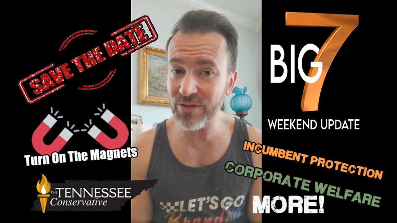 Save the Date, Magnets Activate, Incumbent Protection, Corp. Welfare & Mo' - BIG 7 Weekend Digest!