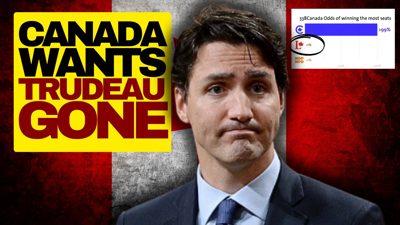 Canada Wants Justin Trudeau Gone