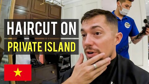 $20 Haircut on Private Island 🇻🇳