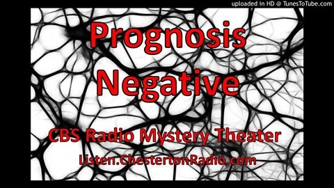 Prognosis Negative - CBS Radio Mystery Theater