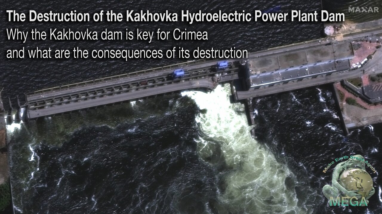 The Destruction of the Kakhovka Hydroelectric Power Plant Dam - Why the Kakhovka dam is key for Crimea and what are the consequences of its destruction