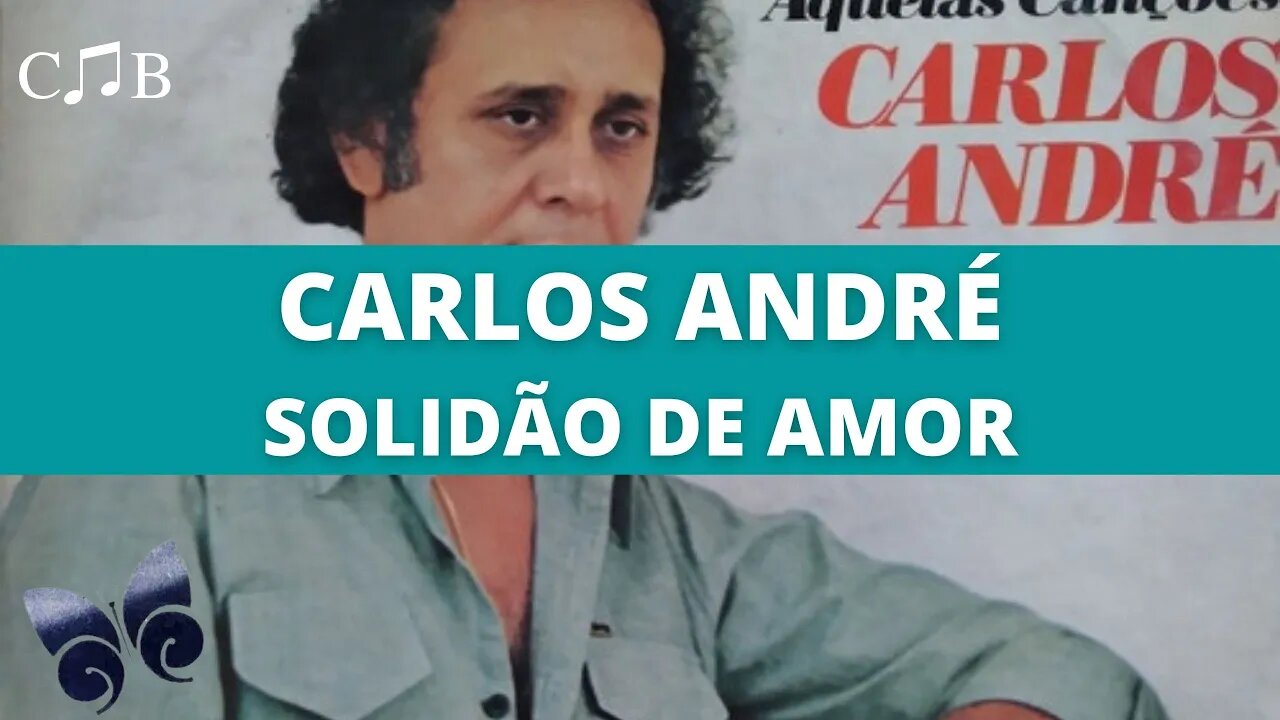 Carlos André - Solidão de Amor