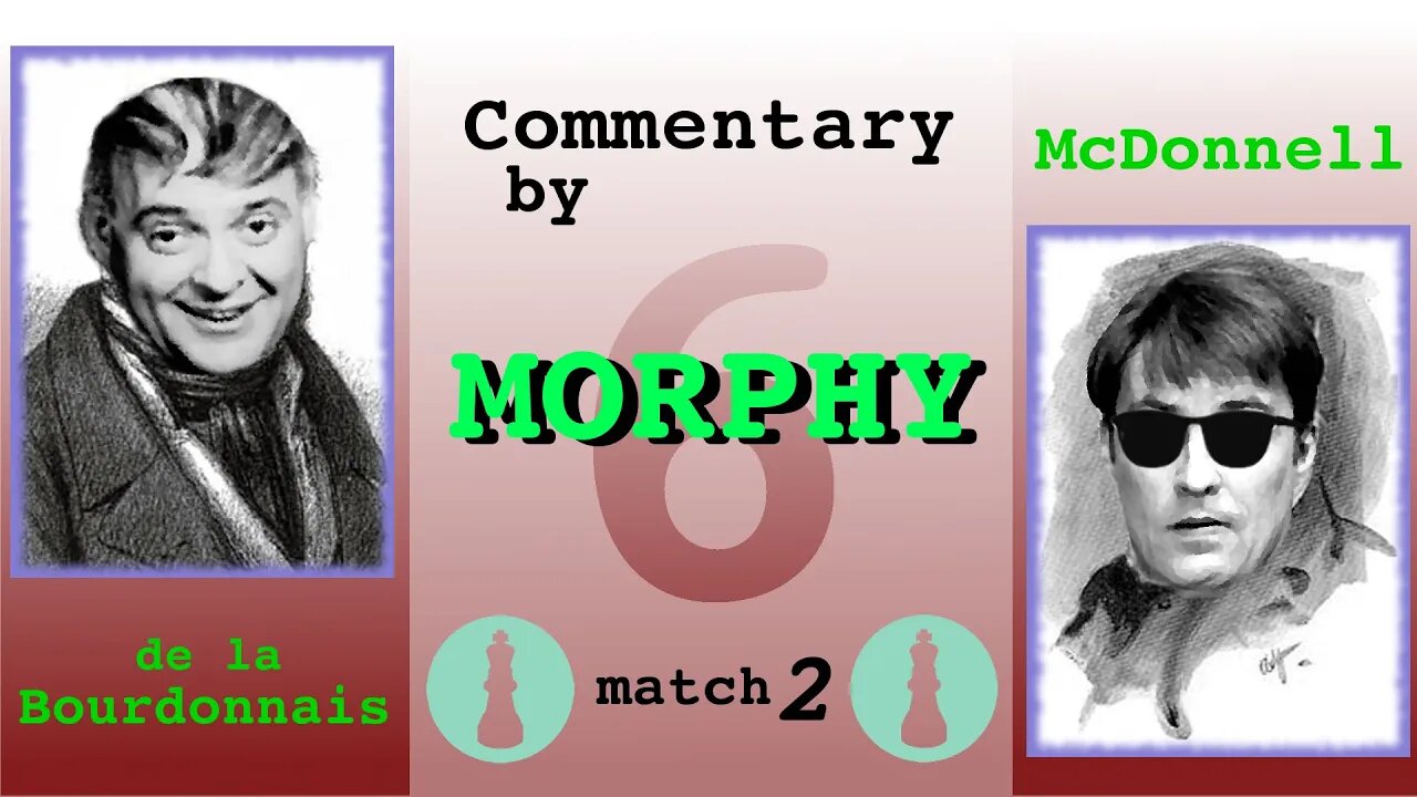 1834 World Chess Championship [Match 2, Game 6] commentary by Paul Morphy