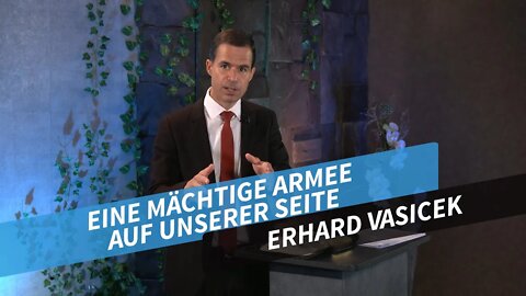 Eine mächtige Armee auf unserer Seite # Erhard Vasicek # Predigt