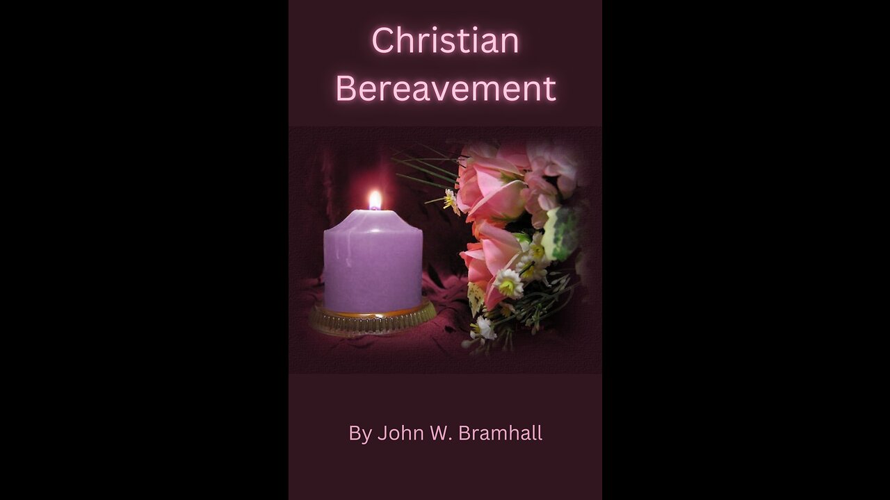 Christian Bereavement by John W. Bramhall