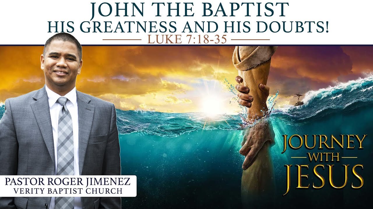 【 John The Baptist His Greatness And His Doubts! 】 Pastor Roger Jimenez | KJV Baptist Preaching