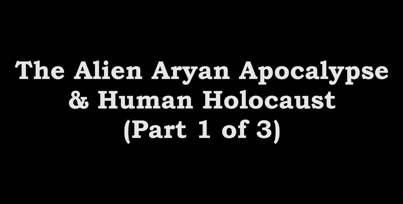 Preparation for The Endtimes Ep. 33 (1 of 3): Aryan Brotherhood pt. d - The Alien Apocalypse