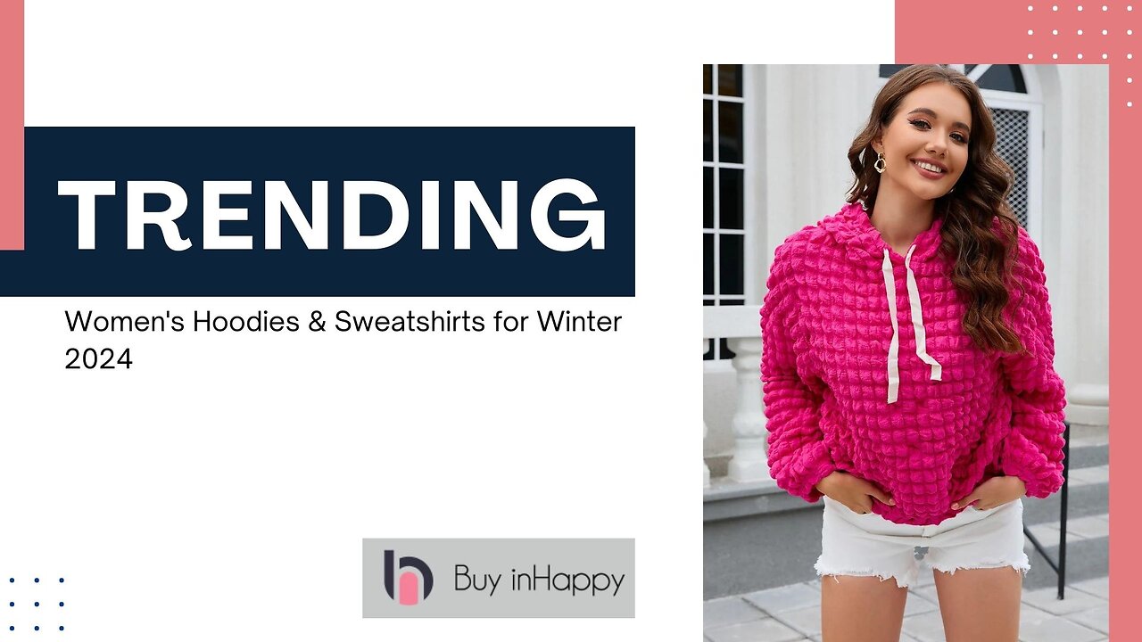 Trending Women's Hoodies & Sweatshirts for Winter 2024