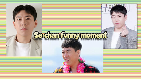 Se chan funny moment