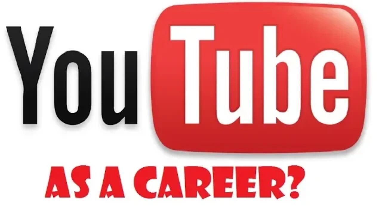 Youtube As A Career? Don't Quit Your Day Job