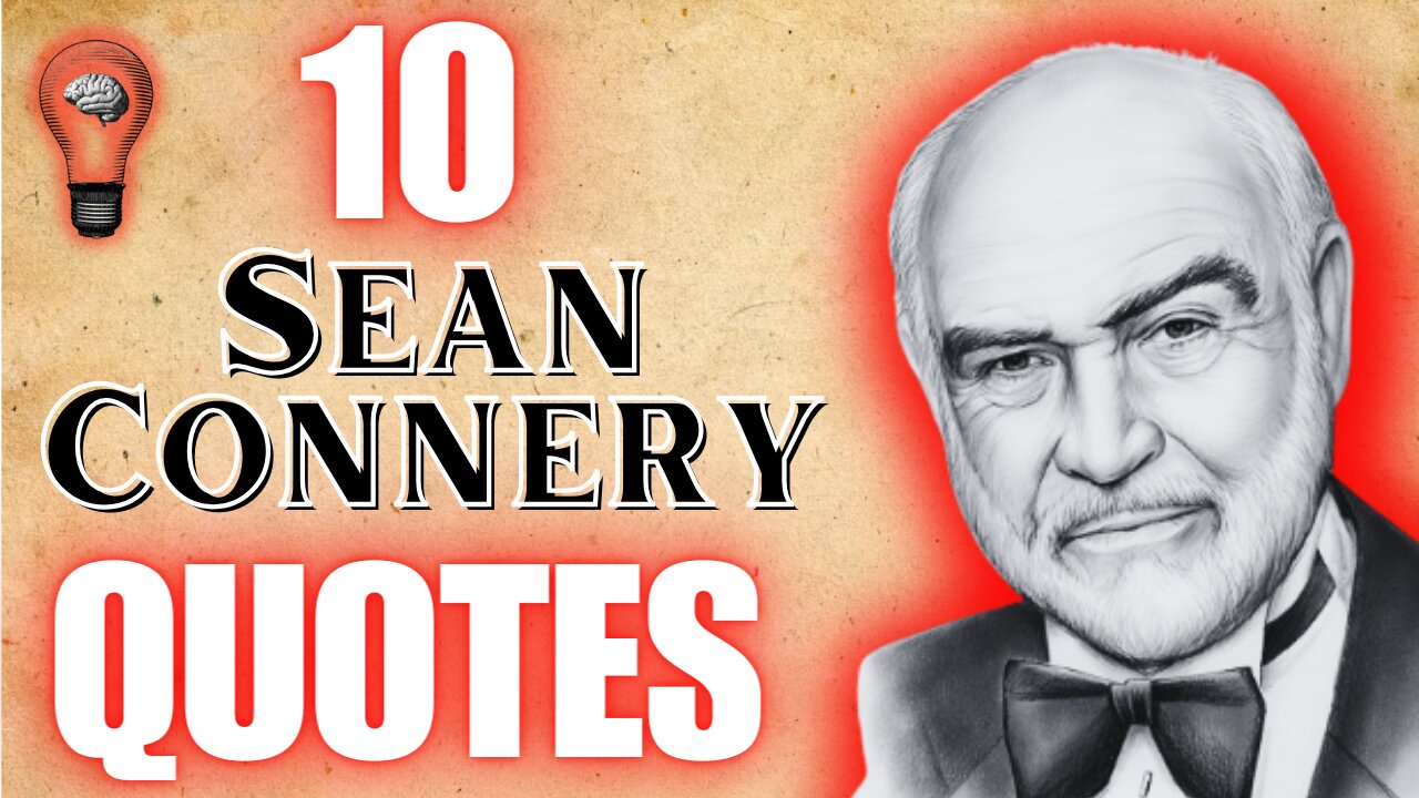 10 Sean Connery QUOTES That Will Inspire, Motivate & Make You Feel Like 007! 🎥🎬🎟