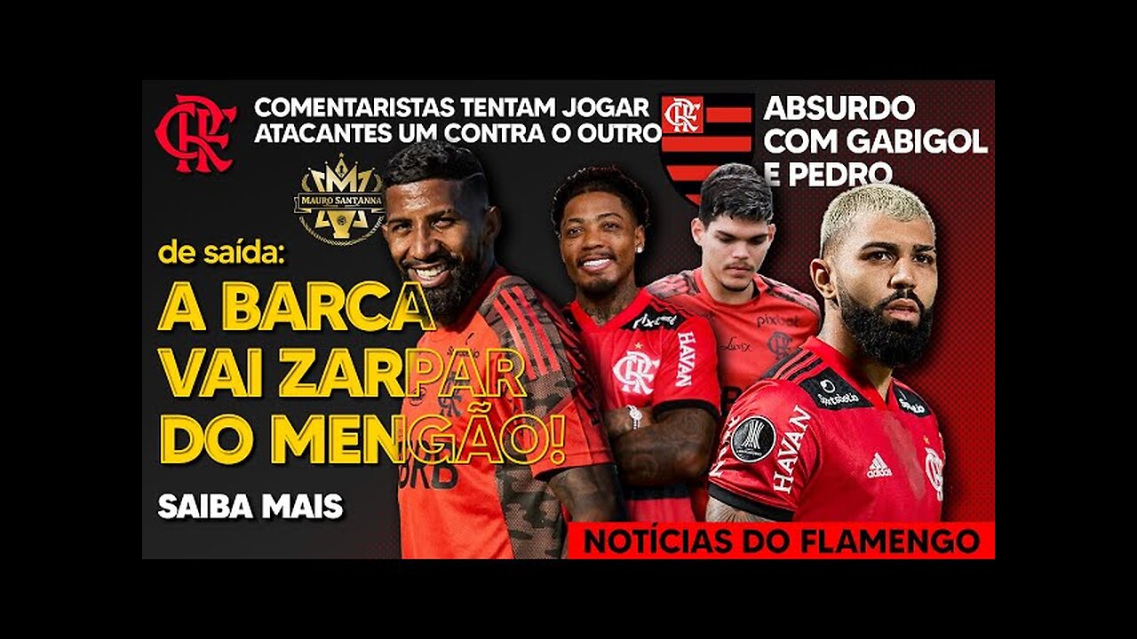 ABSURDO: PAULISTAS TENTAM JOGAR GABIGOL CONTRA PEDRO! BARCA ZARPANDO DO FLAMENGO: JOGADORES DE SAÍDA