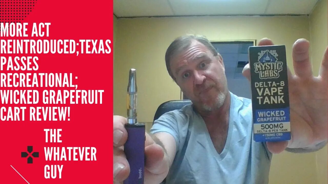 MORE Act Reintroduced; Texas Passes Recreational; Wicked Grapefruit Cart Review!