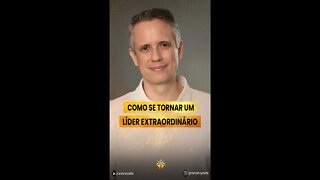 Como Se Tornar Um líder Extraordinário