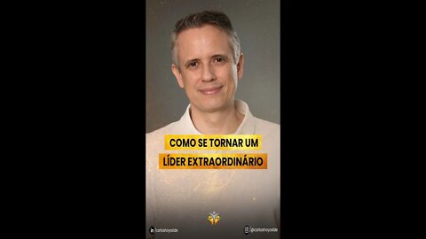 Como Se Tornar Um líder Extraordinário