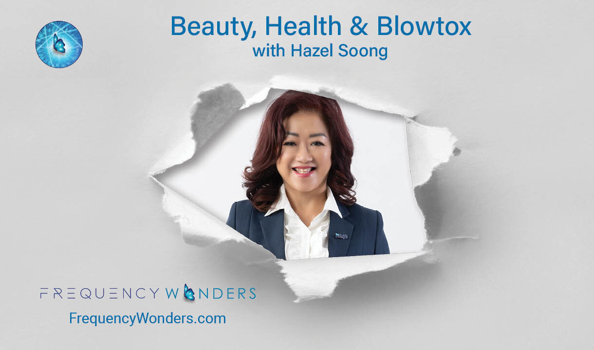 Beauty, Health & Blowtox with Hazel Soong