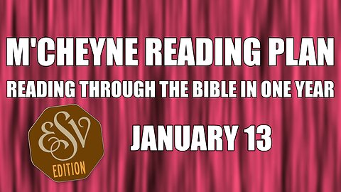 Day 13 - January 13 - Bible in a Year - ESV Edition