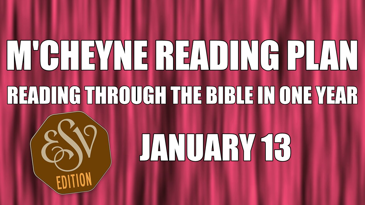 Day 13 - January 13 - Bible in a Year - ESV Edition