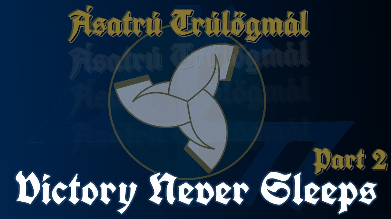 7/3/24 Victory Never Sleeps, Episode 103 - Ásatrú Trúlögmál, Part 2