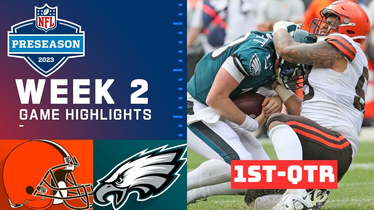 Philadelphia Eagles vs. Cleveland Browns Highlights 1ST-QTR | August 17 | 2023 NFL Preseason Week 2