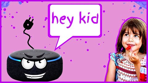 ALEXA MAY BE THAT AUNT YOU DON'T WANT AROUND YOUR KIDS!!!