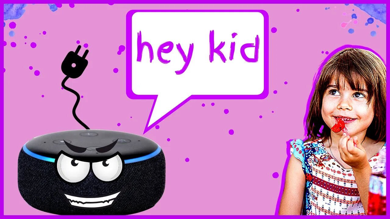 ALEXA MAY BE THAT AUNT YOU DON'T WANT AROUND YOUR KIDS!!!