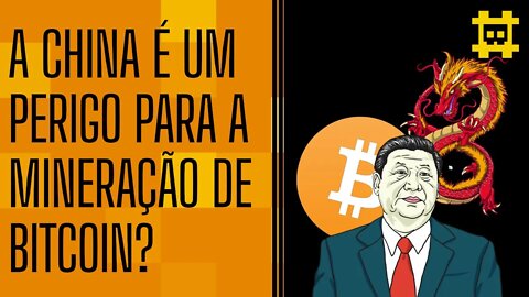 A concentração de mineração na China e o seu impacto para o preço do BTC - [CORTE]