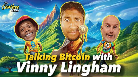 The Centbee Show 54 - Talking Bitcoin with Vinny Lingham!