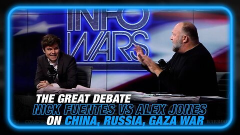 MUST SEE DEBATE: Kick Fuentes and Alex Jones Discuss China, Russia, and the Israel/Palestine War