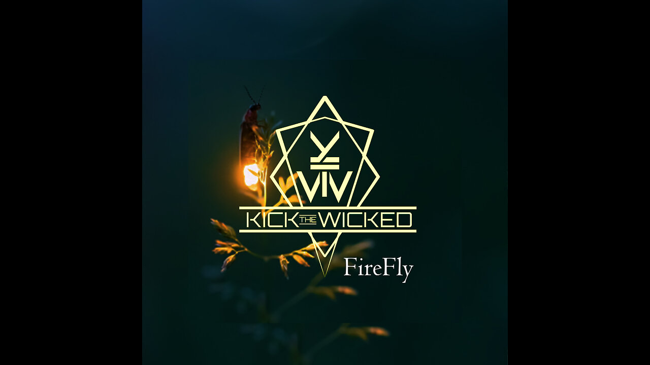 KICK THE WICKED | NEW SINGLE | FIREFLY