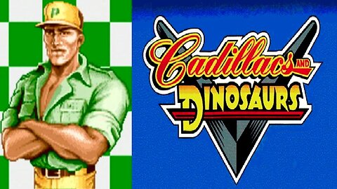 CADILLACS AND DINOSAURS (Mustapha) [Capcom, 1992]