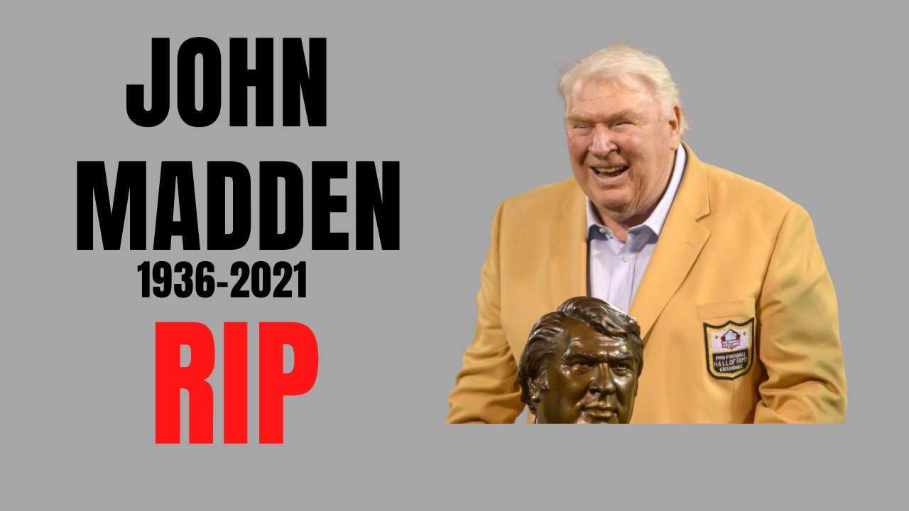 NFL Legend John Madden 1936-2021 RIP