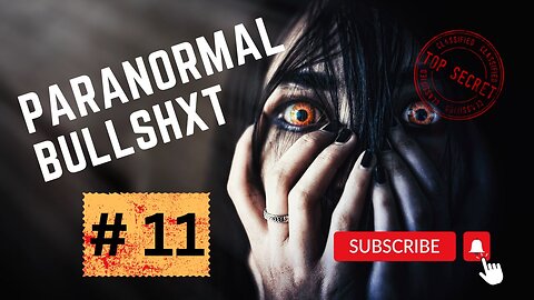 Paranormal BullshXt #11.