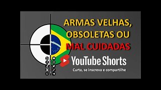 Sobre: Arm@s velhas, obsoletas e mal cuidadas 💥🔫🔧🎯 #shorts